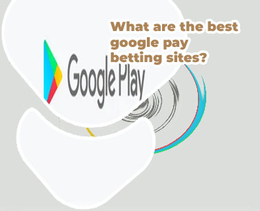 Betting sites with google pay